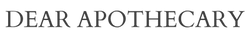 Dear Apothecary
